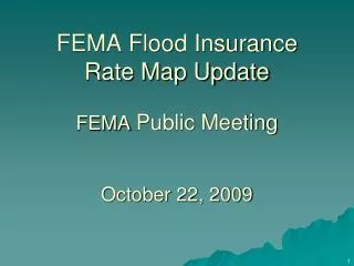 FEMA Flood Insurance Rate Map Update FEMA Public Meeting October 22, 2009