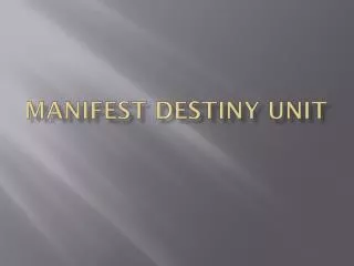Manifest Destiny Unit