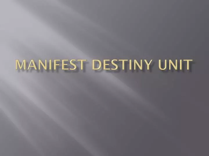 manifest destiny unit