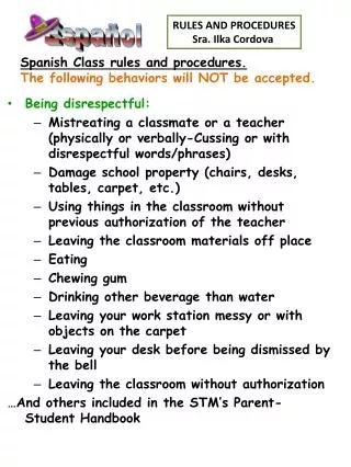 Spanish Class rules and procedures. The following behaviors will NOT be accepted.