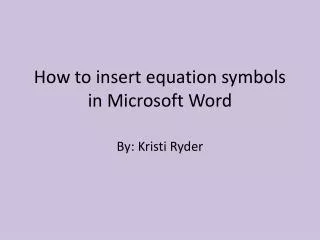 How to insert equation symbols in Microsoft Word