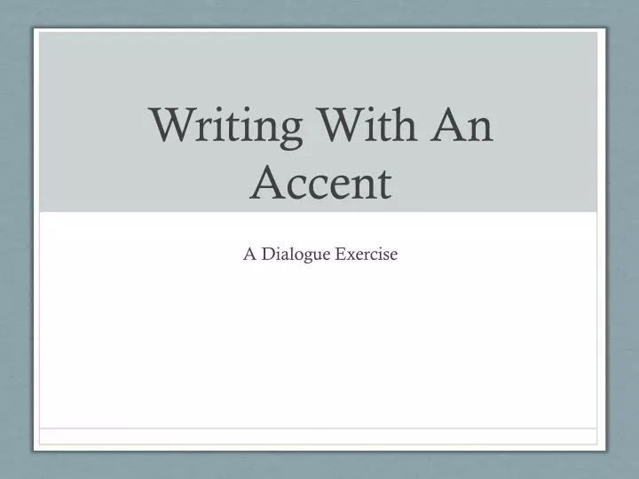 writing with an accent