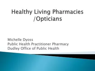 Healthy Living Pharmacies /Opticians