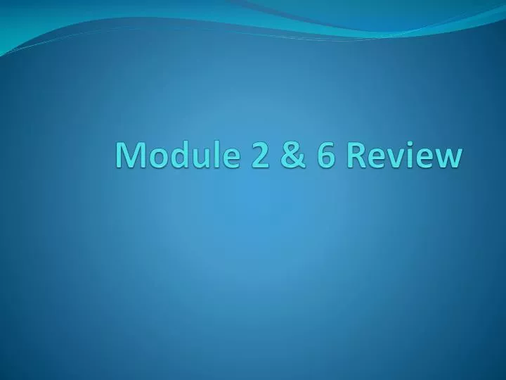 module 2 6 review
