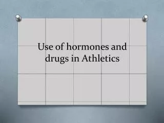 Use of hormones and drugs in Athletics