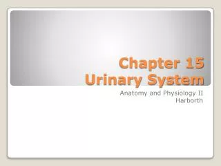 Chapter 15 Urinary System