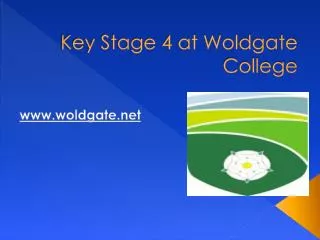 Key Stage 4 at Woldgate College