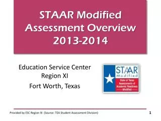 STAAR Modified Assessment Overview 2013-2014