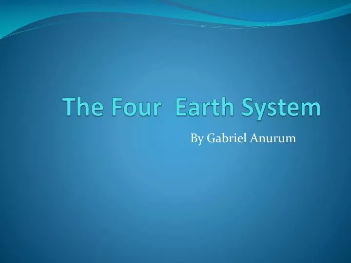 the four earth system