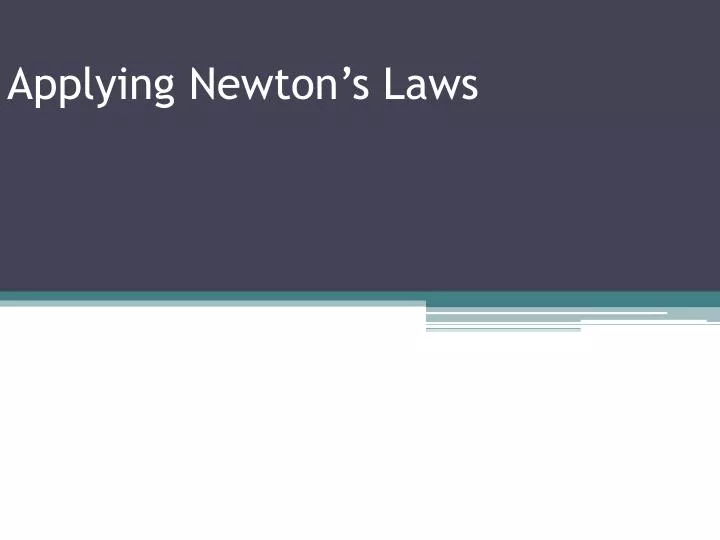 applying newton s laws