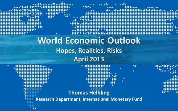 world economic outlook hopes realities risks april 2013