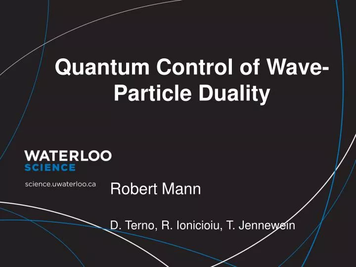 quantum control of wave particle duality
