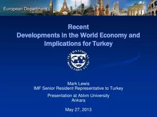Recent Developments in the World Economy and Implications for Turkey