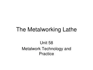 The Metalworking Lathe