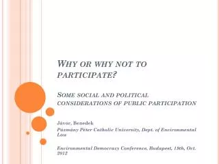 Why or why not to participate? Some social and political considerations of public participation