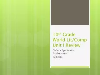 10 th Grade World Lit/Comp Unit I Review