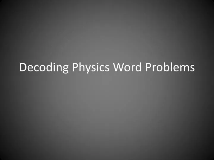 decoding physics word problems