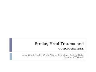 Stroke, Head Trauma and conciousness