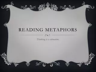 Reading Metaphors