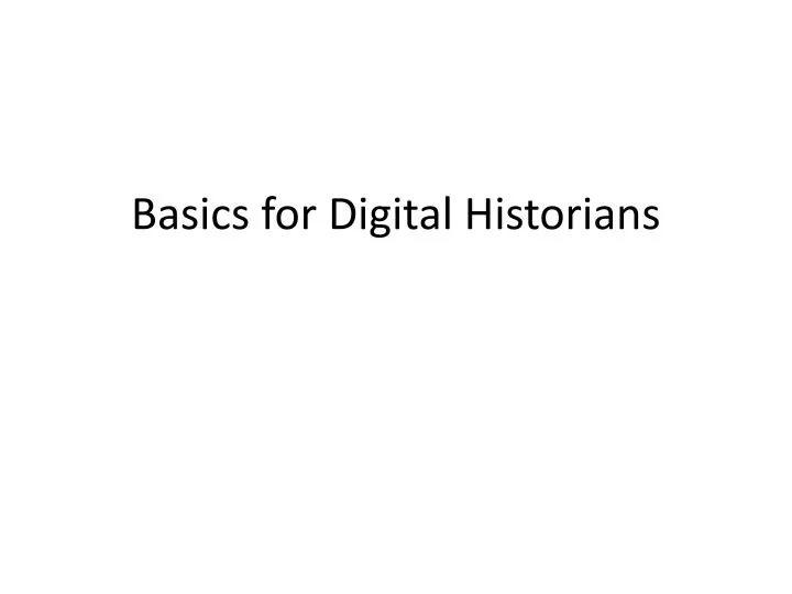 basics for digital historians