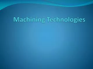 Machining Technologies