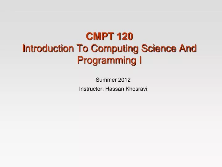 cmpt 120 i ntroduction to computing science and programming i