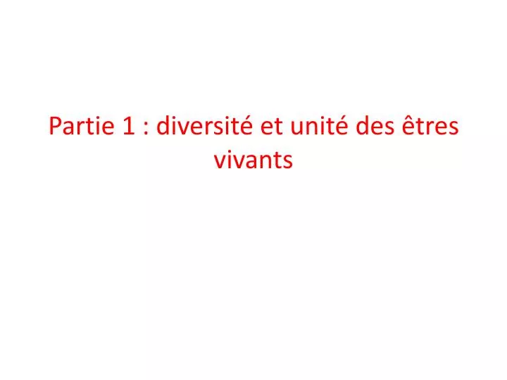 partie 1 diversit et unit des tres vivants