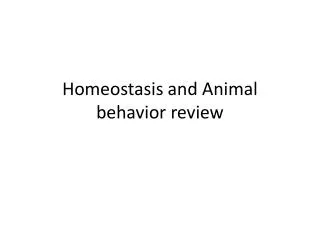 Homeostasis and Animal behavior review