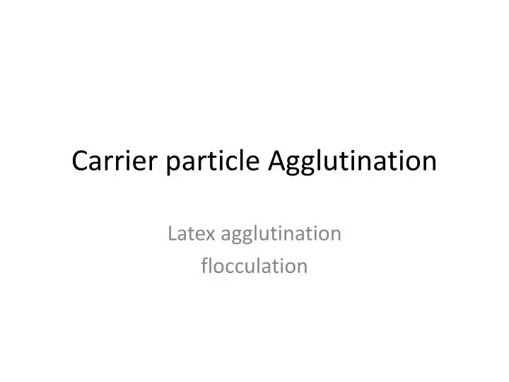 carrier particle agglutination