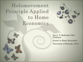 Holomovement Principle Applied to Home Economics