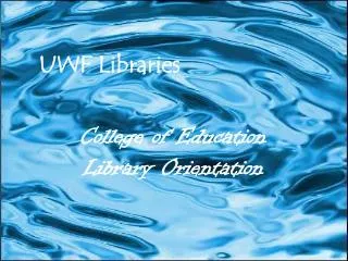 College of Education Library Orientation