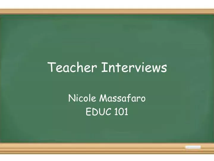 teacher interviews