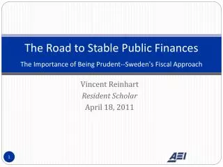 The Road to Stable Public Finances The Importance of Being Prudent--Sweden's Fiscal Approach