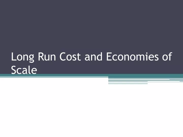 long run cost and economies of scale