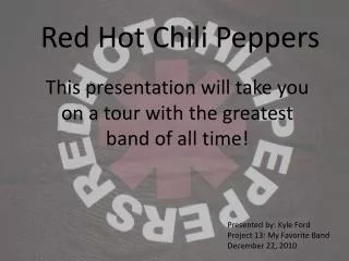 Red Hot Chil i Peppers