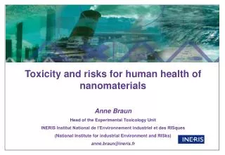 Toxicity and risks for human health of nanomaterials Anne Braun