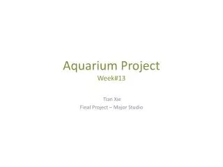 Aquarium Project Week#13