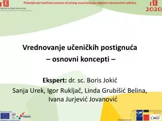 Vrednovanje učeničkih postignuća – osnovni koncepti – Ekspert: dr . sc . Boris Jokić