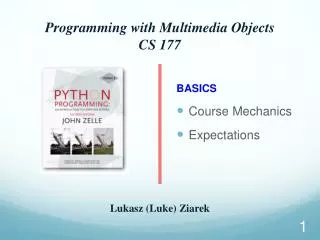 Programming with Multimedia Objects CS 177