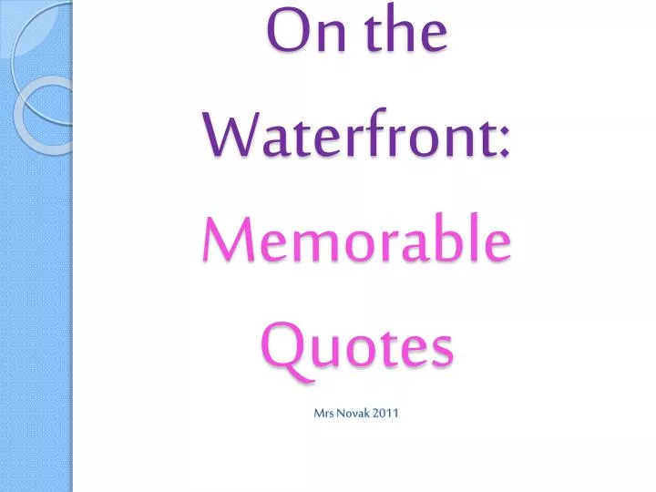 on the waterfront memorable quotes mrs novak 2011