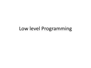 Low level Programming