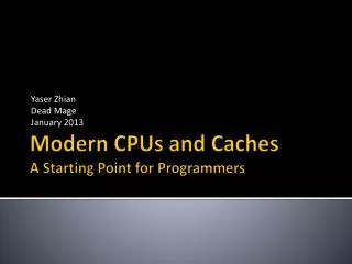 Modern CPUs and Caches A Starting Point for Programmers