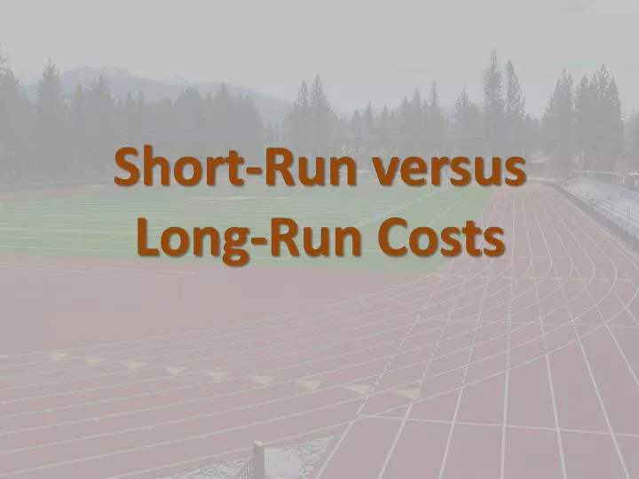 short run versus long run costs