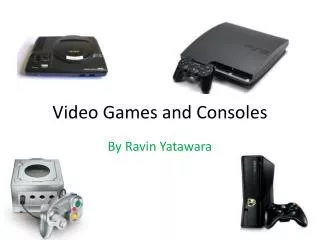 Video Games and Consoles