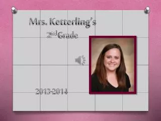 Mrs. Ketterling’s 2 nd Grade