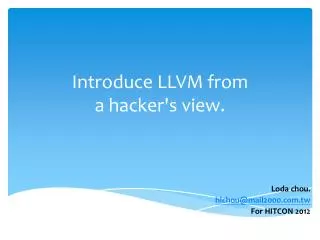 Introduce LLVM from a hacker's view.