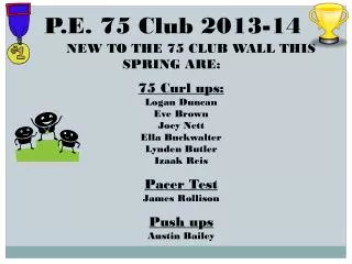 P.E. 75 Club 2013-14