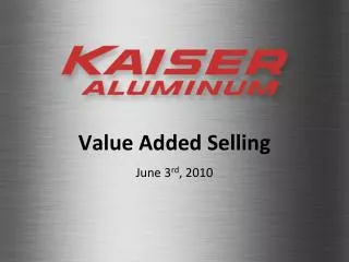 Value Added Selling June 3 rd , 2010