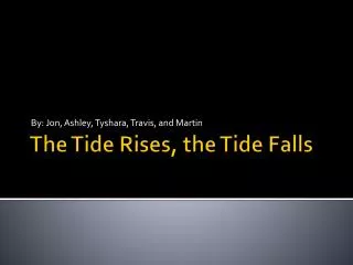 The Tide Rises, the Tide Falls