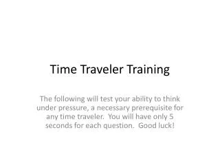 Time Traveler Training